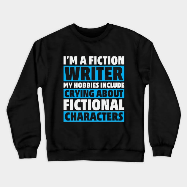 Fiction Writer Writing Crying Humor Hobby Novel Crewneck Sweatshirt by Mellowdellow